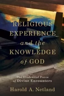 Image of Religious Experience and the Knowledge of God : The Evidential Force of Divine Encounters