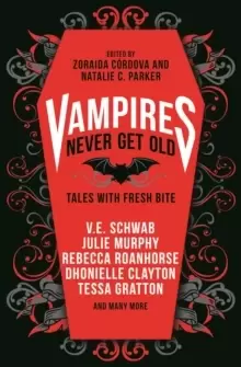 Image of Vampires Never Get Old: Tales with Fresh Bite