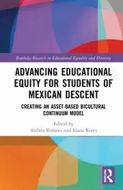 Image of Advancing Educational Equity for Students of Mexican Descent Creating an Asset-based Bicultural Continuum Model