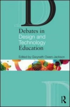 Image of Debates in Design and Technology Education by Gwyneth Owen-Jackson Paperback