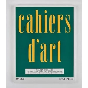 Image of Cahiers d Art No. 1, 2015: Calder in France by Susan Braeuer Dam, Alexander S. C. Rower (Paperback, 2015)