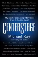 Image of centerstage my most fascinating interviewsfrom a rod to jay z
