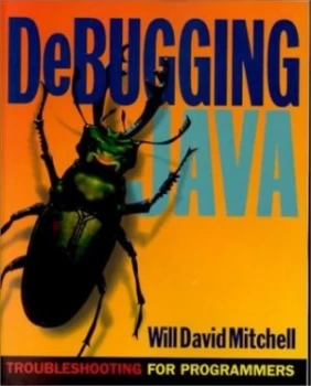 Image of Debugging Java by Will David Mitchell Paperback
