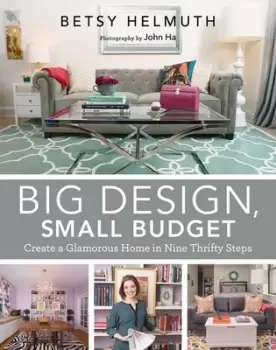 Image of Big Design Small Budget by Betsy Helmuth