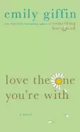 Image of love the one youre with a novel