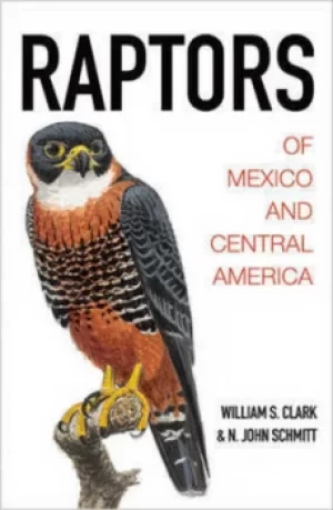 Image of Raptors of Mexico and Central America by William Clark