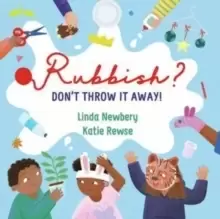 Image of Rubbish? Don't Throw It Away!