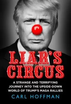 Image of Liars circus by Carl Hoffman