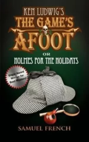 Image of Ken Ludwigs The games afoot or Holmes for the holidays by Ken Ludwig