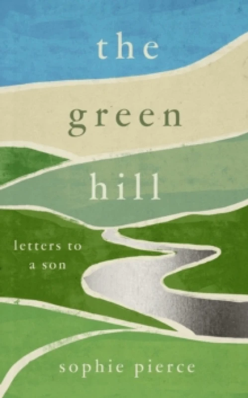 Image of The Green Hill : Letters to a Son Hardback