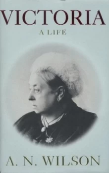 Image of Victoria by A. N. Wilson Hardback