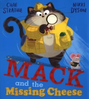 Image of Mack and the missing cheese by Chae Strathie