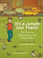 Image of its a jungle out there 52 nature adventures for city kids