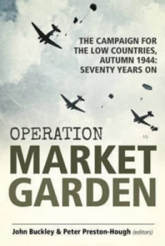 Image of Operation Market Garden by John Buckley Hardback
