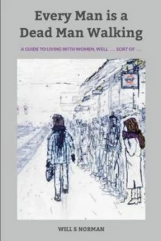 Image of Every Man Is a Dead Man Walking by Will S Norman Paperback
