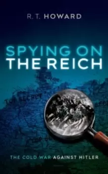 Image of Spying on the Reich : The Cold War Against Hitler