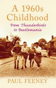 Image of A 1960s Childhood by Paul Feeney Paperback