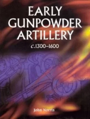 Image of Early gunpowder artillery by John Norris