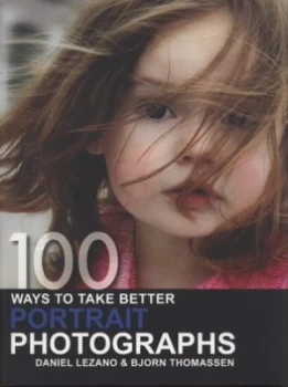 Image of 100 Ways to Take Better Portrait Photographs by Bjorn Thomassen Book