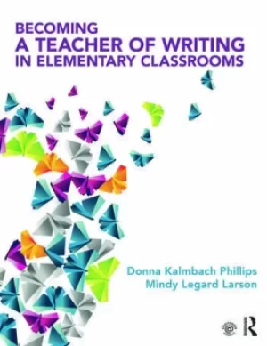 Image of Becoming a Teacher of Writing in Elementary Classrooms