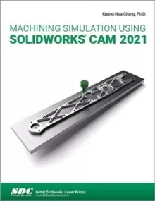 Image of Machining Simulation Using SOLIDWORKS CAM 2021