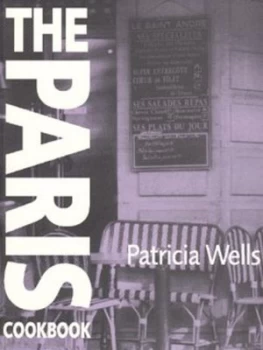 Image of The Paris Cookbook by Patricia Wells Paperback