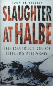 Image of Slaughter at Halbe by Tony Tissier Book