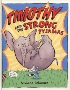 Image of Timothy and the Strong Pyjamas by Viviane Schwarz Paperback