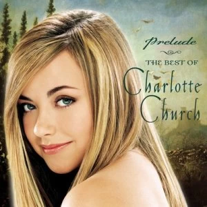 image of Prelude The Best of Charlotte Church by Charlotte Church CD Album