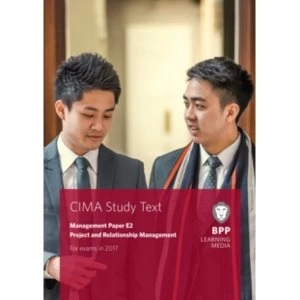 Image of CIMA E2 Project and Relationship Management : Study Text