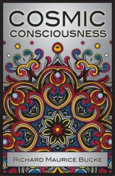 Image of Cosmic Consciousness by Richard Maurice Bucke Paperback