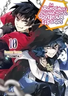 Image of An Archdemons Dilemma: How to Love Your Elf Bride: Volume 10 : How to Love Your Elf Bride: Volume 10