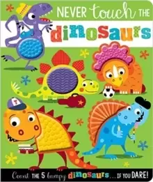 Image of NEVER TOUCH THE DINOSAURS