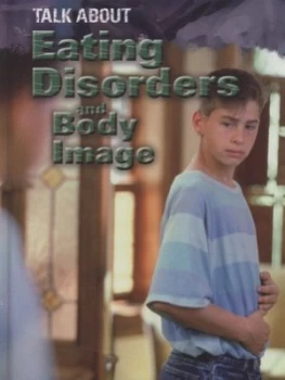 Image of Talk about Eating Disorders and Body Image by Caroline Warbrick Hardback