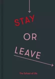 Image of Stay or Leave : A guide to whether to remain in, or end, a relationship
