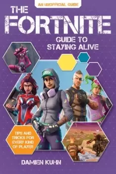 Image of The Fortnite guide to staying alive by Damien Kuhn