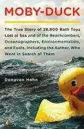 Image of moby duck the true story of 28 800 bath toys lost at sea and of the beachco