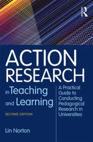 Image of Action Research in Teaching and LearningA Practical Guide to Conducting Pedagogical Research in Universities