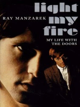 Image of Light My Fire by Ray Manzarek Hardback