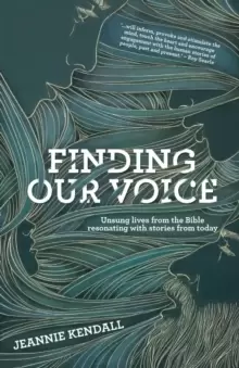 Image of Finding Our Voice : Unsung Lives from the Bible Resonating with Stories from Today