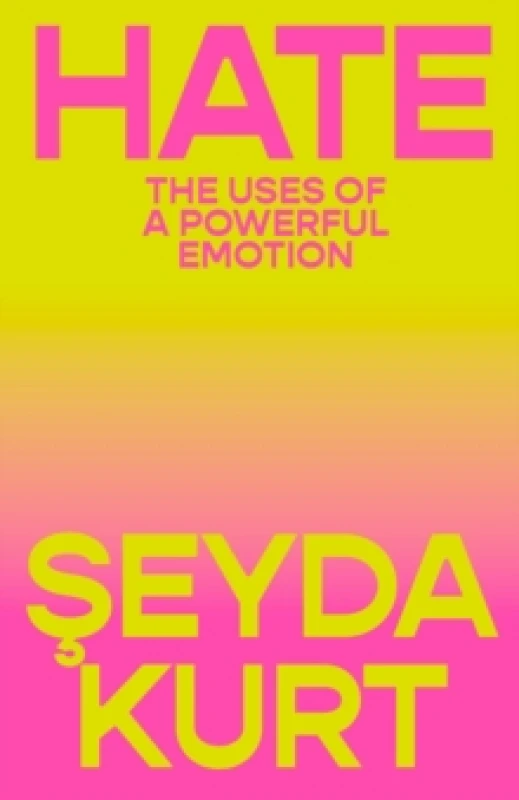 Image of Hate : The Uses of a Powerful Emotion Hardback