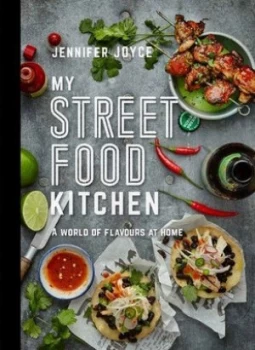 Image of My Street Food Kitchen by Jennifer Joyce Hardback
