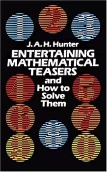 Image of Entertaining mathematical teasers and how to solve them by James Alston Hope Hunter