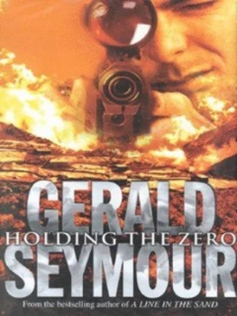 Image of Holding the Zero by Gerald Seymour Hardback
