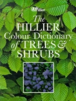 Image of The Hillier Colour Dictionary of Trees and Shrubs by Hillier Nurseries Paperback
