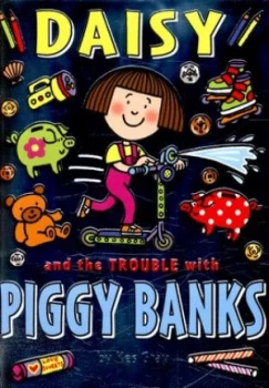 Image of Daisy and the Trouble with Piggy Banks by Kes Gray Paperback