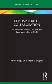 Image of Atmosphere of CollaborationAir Pollution Science Politics and Ecopreneurship in Delhi