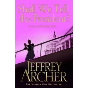 Image of Shall We Tell the President by Jeffrey Archer (Paperback, 2013)