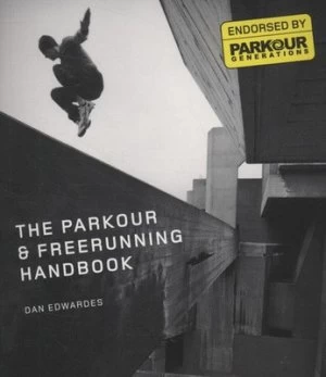 Image of The Parkour and Freerunning Handbook by Dan Edwardes Paperback