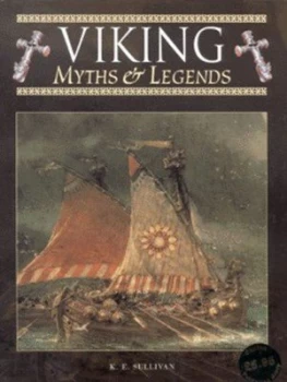 Image of Viking Myths and Legends by K. E Sullivan Hardback